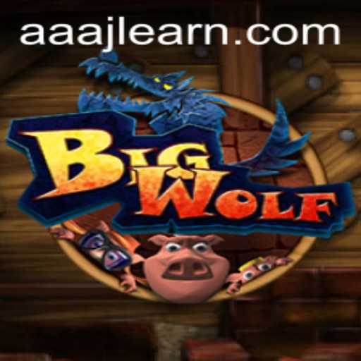 Exploring the World of BigWolf and the Secrets of AAAJL