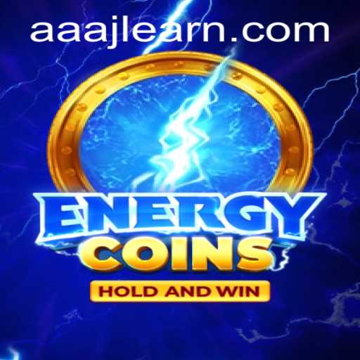 The Exciting World of EnergyCoins: A Comprehensive Guide on AAAJL Mechanics