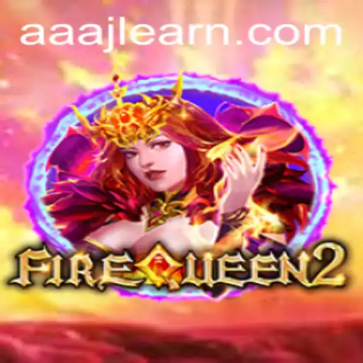 Explore the Enchanting World of FireQueen2: A Deep Dive Into Its Alluring Gameplay and Intricate Rules
