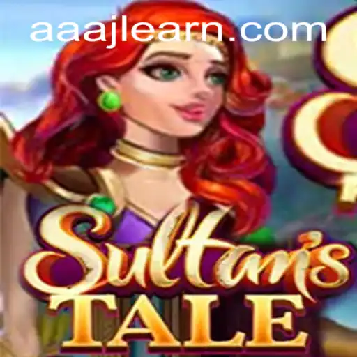 Unveiling the Magic of Sultanstale: A Journey into the Enigmatic World of AAAJL